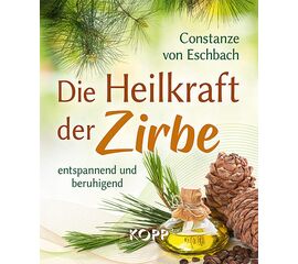 Die Heilkraft der Zirbe